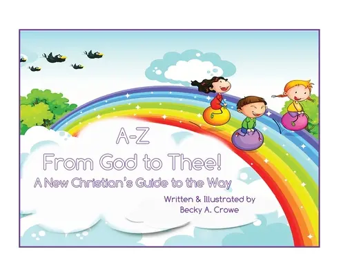 A-Z Da Dio a Te: Guida al cammino di un nuovo cristiano - A-Z From God to Thee: A New Christian's Guide to the Way