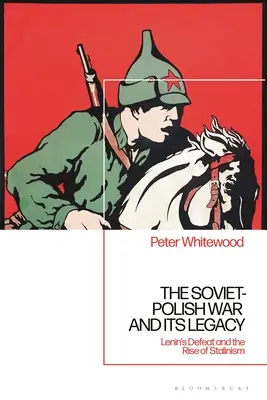La guerra sovietico-polacca e la sua eredità: La sconfitta di Lenin e l'ascesa dello stalinismo - The Soviet-Polish War and its Legacy: Lenin's Defeat and the Rise of Stalinism