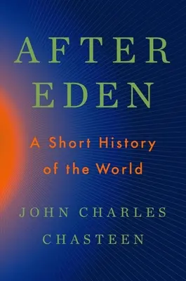 Dopo l'Eden: Breve storia del mondo - After Eden: A Short History of the World