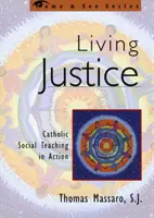 Vivere la giustizia: L'insegnamento sociale cattolico in azione - Living Justice: Catholic Social Teaching in Action