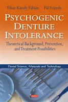 Intolleranza psicogena alla protesi dentaria - Background teorico, prevenzione e possibilità di trattamento - Psychogenic Denture Intolerance - Theoretical Background, Prevention & Treatment Possibilities
