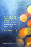 Casi di studio nella terapia esistenziale: Tradurre la teoria in pratica - Case Studies in Existential Therapy: Translating Theory Into Practice