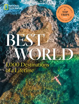 Il meglio del mondo: 1.000 destinazioni per una vita intera - Best of the World: 1,000 Destinations of a Lifetime