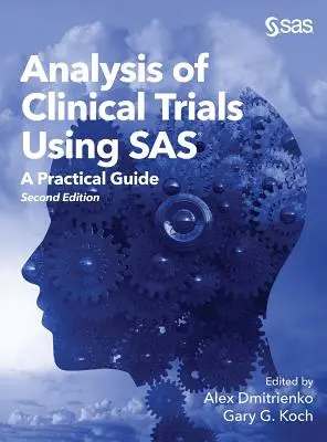 Analisi degli studi clinici con SAS: una guida pratica, seconda edizione - Analysis of Clinical Trials Using SAS: A Practical Guide, Second Edition