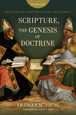 La Scrittura, genesi della dottrina: Dottrina e Scrittura nel cristianesimo primitivo, vol. 1. - Scripture, the Genesis of Doctrine: Doctrine and Scripture in Early Christianity, Vol 1.