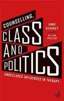 Counselling, classe e politica - Influenze non dichiarate nella terapia - Counselling, Class and Politics - Undeclared influences in therapy