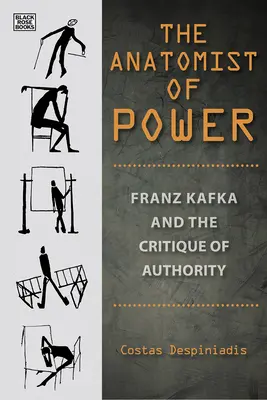 L'anatomista del potere - Franz Kafka e la critica dell'autorità - Anatomist of Power - Franz Kafka and the Critique of Authority