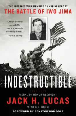 Indistruttibile: Le indimenticabili memorie di un eroe dei Marines nella battaglia di Iwo Jima - Indestructible: The Unforgettable Memoir of a Marine Hero at the Battle of Iwo Jima