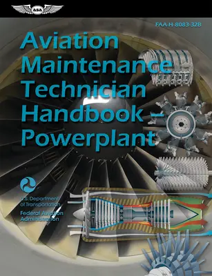 Manuale del tecnico di manutenzione dell'aviazione - Impianti di potenza (2023): Faa-H-8083-32b (Amministrazione federale dell'aviazione (FAA)) - Aviation Maintenance Technician Handbook--Powerplant (2023): Faa-H-8083-32b (Federal Aviation Administration (FAA))