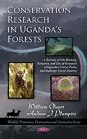 Ricerca sulla conservazione nelle foreste dell'Uganda - Una rassegna della storia del sito, della ricerca e dell'uso della ricerca nei parchi forestali dell'Uganda e nella riserva forestale di Budongo - Conservation Research in Uganda's Forests - A Review of Site History, Research, & Use of Research in Uganda's Forest Parks & Budongo Forest Reserve