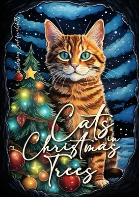 Gatti in alberi di Natale da colorare per adulti: Gatti di Natale da colorare per adulti Gatti in scala di grigi da colorare per adulti divertenti Gatti da colorare - Cats in Christmas Trees Coloring Book for Adults: Christmas Cats Coloring Book for Adults Cats Grayscale Coloring Book for Adults funny Cats Coloring