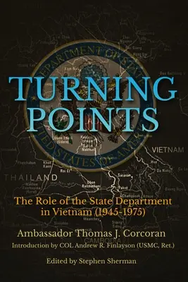 Punti di svolta: Il ruolo del Dipartimento di Stato in Vietnam (1945-1975) - Turning Points: The Role of the State Department in Vietnam (1945-1975)