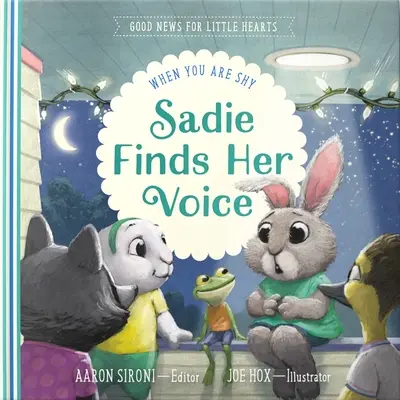 Sadie trova la sua voce: Quando ci si sente timidi - Sadie Finds Her Voice: When You Feel Shy