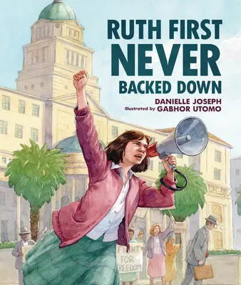 Ruth First non si è mai tirata indietro - Ruth First Never Backed Down