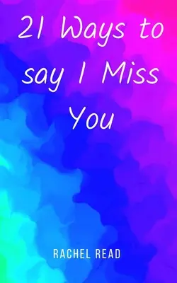 21 modi per dire che mi manchi - 21 Ways to say I Miss You