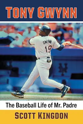 Tony Gwynn: La vita di baseball del signor Padre - Tony Gwynn: The Baseball Life of Mr. Padre