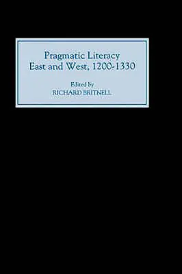 Alfabetizzazione pragmatica, Est e Ovest, 1200-1330 - Pragmatic Literacy, East and West, 1200-1330