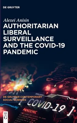 La sorveglianza autoritaria e liberale e la pandemia di COVID-19 - Authoritarian Liberal Surveillance and the COVID-19 Pandemic
