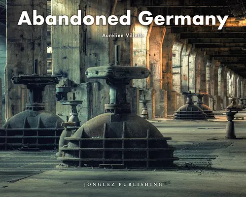 La Germania abbandonata - Abandoned Germany