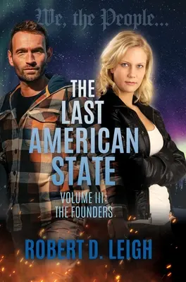 L'ultimo Stato americano: Volume III: I fondatori - The Last American State: Volume III: The Founders