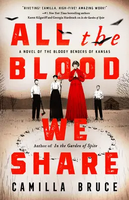 Tutto il sangue che condividiamo: Un romanzo dei sanguinari del Kansas - All the Blood We Share: A Novel of the Bloody Benders of Kansas