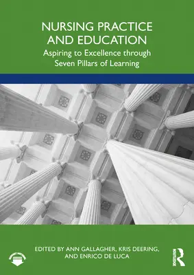 Pratica e formazione infermieristica: Aspirare all'eccellenza attraverso i sette pilastri dell'apprendimento - Nursing Practice and Education: Aspiring to Excellence Through Seven Pillars of Learning