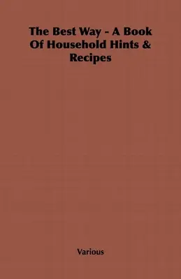 Il modo migliore - Un libro di consigli e ricette per la casa - The Best Way - A Book Of Household Hints & Recipes