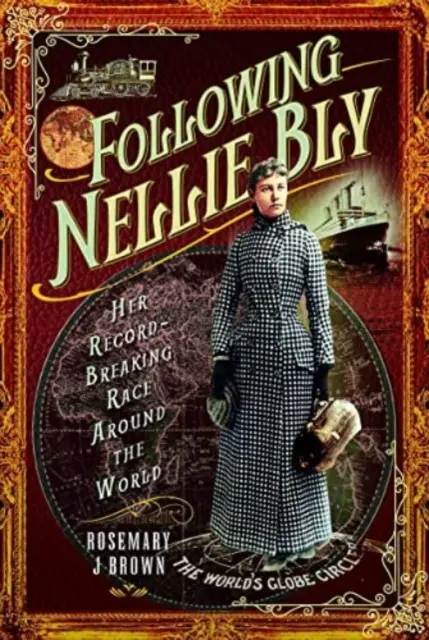 Seguendo Nellie Bly: La sua corsa da record intorno al mondo - Following Nellie Bly: Her Record-Breaking Race Around the World