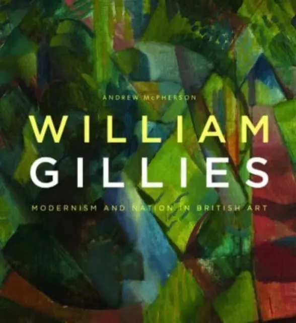 William Gillies: Modernismo e nazione nell'arte britannica - William Gillies: Modernism and Nation in British Art
