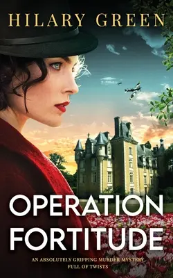 OPERATION FORTITUDE un giallo assolutamente avvincente e ricco di colpi di scena - OPERATION FORTITUDE an absolutely gripping murder mystery full of twists