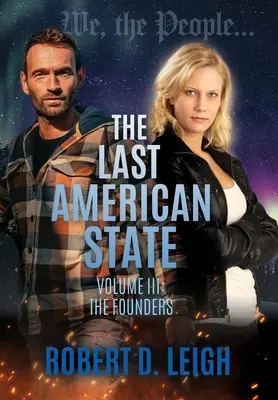 L'ultimo Stato americano: Volume III: I fondatori - The Last American State: Volume III: The Founders