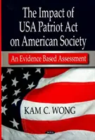 Impatto dell'USA Patriot Act sulla società americana - Una valutazione basata sull'evidenza - Impact of USA Patriot Act on American Society - An Evidence Based Assessment