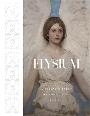 Elysium: Storia visiva dell'angelologia - Elysium: A Visual History of Angelology
