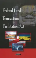 Legge federale sulla facilitazione delle transazioni fondiarie - Federal Land Transaction Facilitation Act