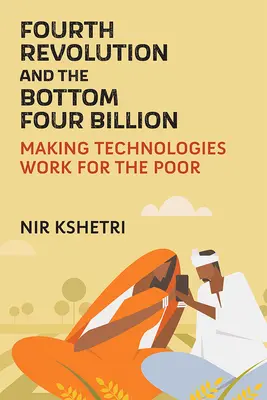 La quarta rivoluzione e i quattro miliardi di persone: Far funzionare le tecnologie per i poveri - Fourth Revolution and the Bottom Four Billion: Making Technologies Work for the Poor