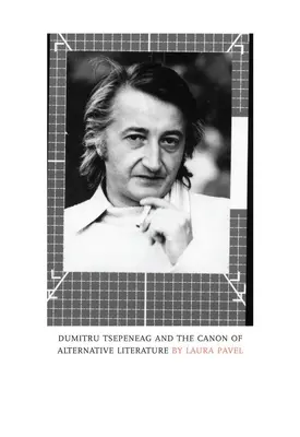 Dumitru Tsepeneag e il canone della letteratura alternativa - Dumitru Tsepeneag and the Canon of Alternative Literature