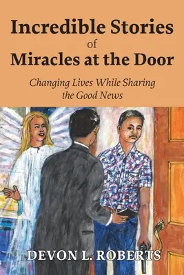 Storie incredibili di miracoli alle porte - Incredible Stories of Miracles at the Door