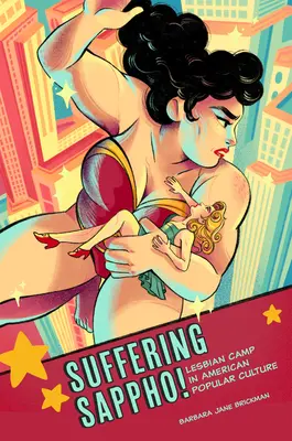 Soffrire Saffo! Il campo lesbico nella cultura popolare americana - Suffering Sappho!: Lesbian Camp in American Popular Culture