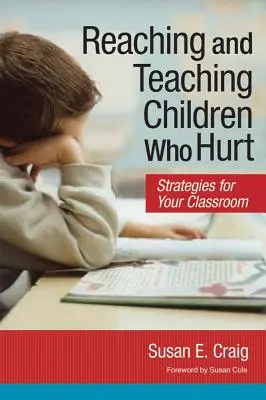 Raggiungere e insegnare ai bambini che soffrono: strategie per la vostra classe - Reaching and Teaching Children Who Hurt: Strategies for Your Classroom