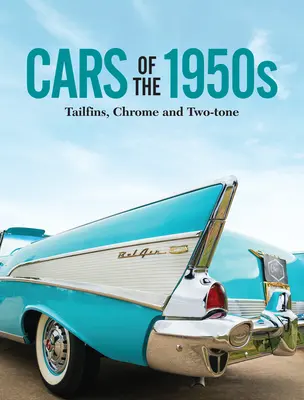 Auto degli anni Cinquanta: Code, cromature e bicolore - Cars of the 1950s: Tailfins, Chrome, and Two-Tone