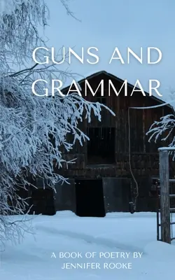 Armi e grammatica - Un libro di poesie - Guns and Grammar - A book of poetry