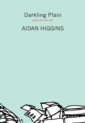 Pianura oscura: Testi per l'aria - Darkling Plain: Texts for the Air