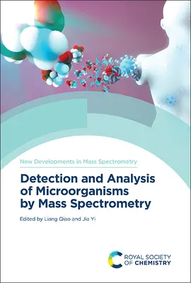 Rilevamento e analisi di microrganismi mediante spettrometria di massa - Detection and Analysis of Microorganisms by Mass Spectrometry