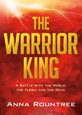 Il re guerriero: Una battaglia contro il mondo, la carne e il diavolo - The Warrior King: A Battle with the World, the Flesh, and the Devil