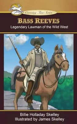 Bass Reeves: Leggendario uomo di legge del selvaggio West - Bass Reeves: Legendary Lawman of the Wild West