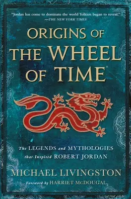 Le origini della Ruota del Tempo: Le leggende e le mitologie che hanno ispirato Robert Jordan - Origins of the Wheel of Time: The Legends and Mythologies That Inspired Robert Jordan