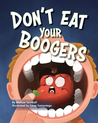 Non mangiare le tue caccole - Don't Eat Your Boogers
