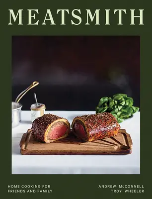 Meatsmith: Cucina casalinga per amici e familiari - Meatsmith: Home Cooking for Friends and Family
