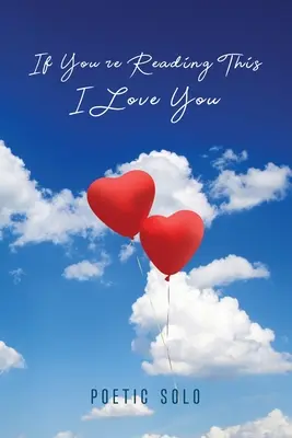 Se stai leggendo questo testo, ti amo - If You're Reading This I Love You