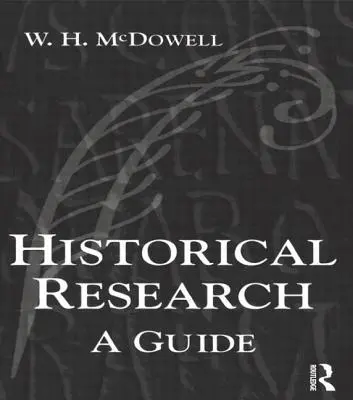 Ricerca storica: Una guida per chi scrive dissertazioni, tesi, articoli e libri - Historical Research: A Guide for Writers of Dissertations, Theses, Articles and Books